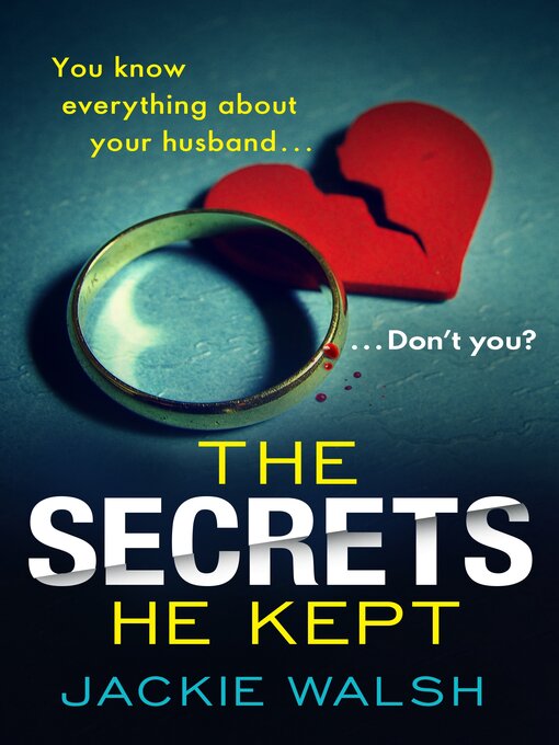 Title details for The Secrets He Kept by Jackie Walsh - Available